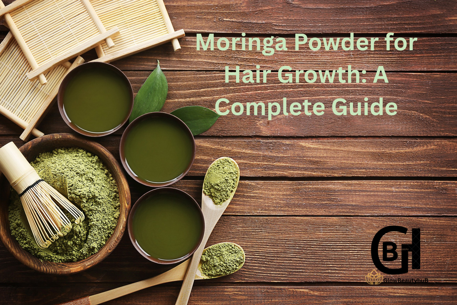 How to Use Moringa Powder for Hair Growth: A Complete Guide