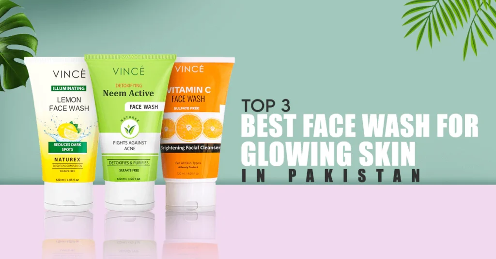 Best Facial Cleansers in Pakistan: Top Picks for Every Skin Type